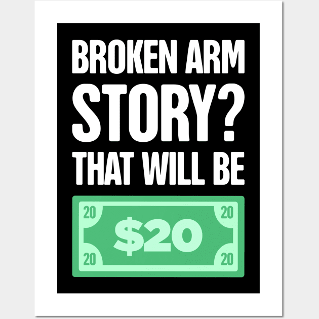 Story Fractured Broken Arm Get Well Gift Wall Art by MeatMan